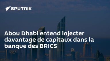 Abu Dhabi planeja injetar mais capital no Banco BRICS