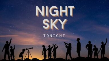 Night Skies Tonight – O que procurar no céu esta noite